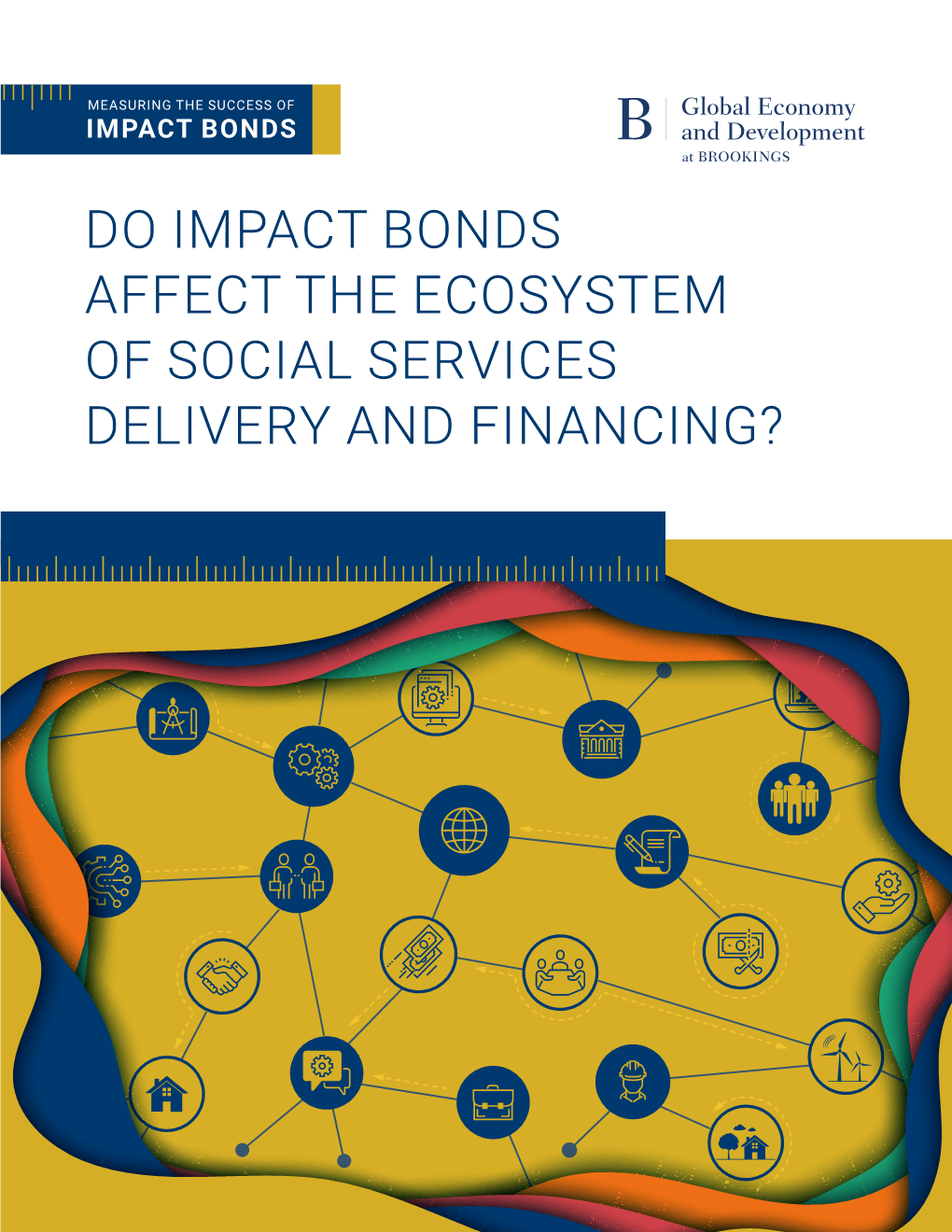 Do Impact Bonds Affect the Ecosystem of Social Services Delivery and Financing? Measuring the Success of Impact Bonds