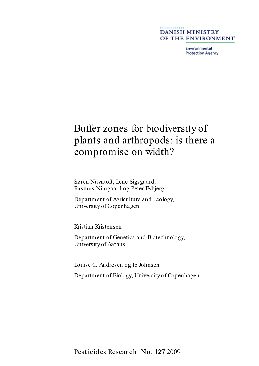 Buffer Zones for Biodiversity of Plants and Arthropods: Is There a Compromise on Width?