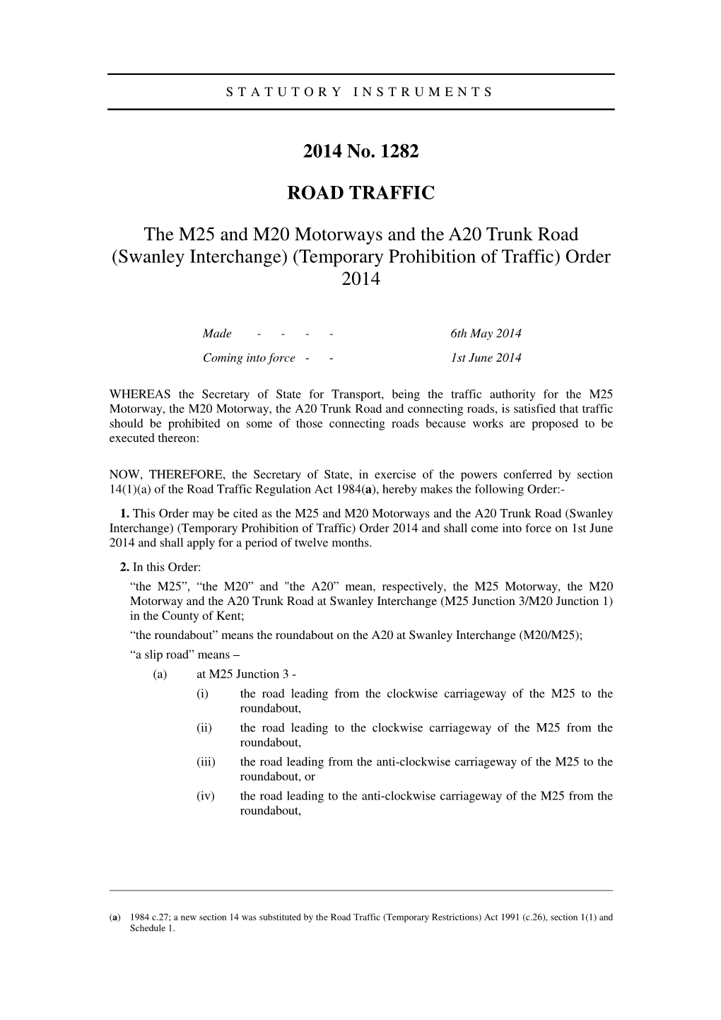 The M25 and M20 Motorways and the A20 Trunk Road (Swanley Interchange) (Temporary Prohibition of Traffic) Order 2014