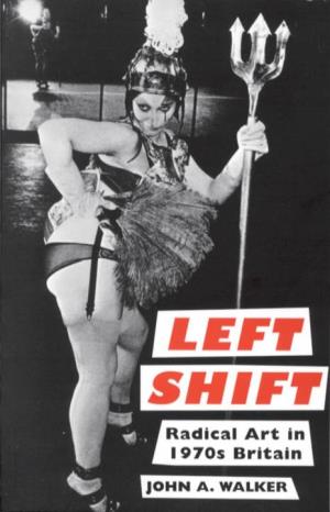LEFT SHIFT: RADICAL ART in 1970S BRITAIN