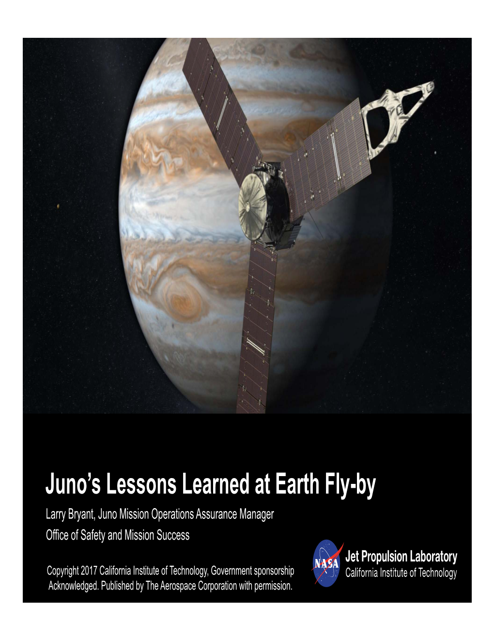 Juno's Lessons Learned at Earth Fly-By