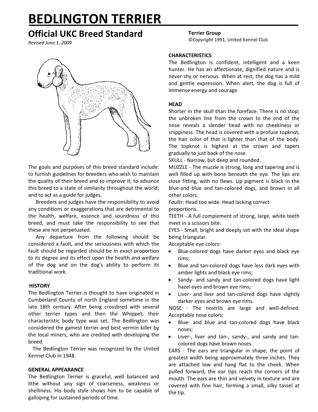 BEDLINGTON TERRIER Official UKC Breed Standard Terrier Group ©Copyright 1991, United Kennel Club Revised June 1, 2009