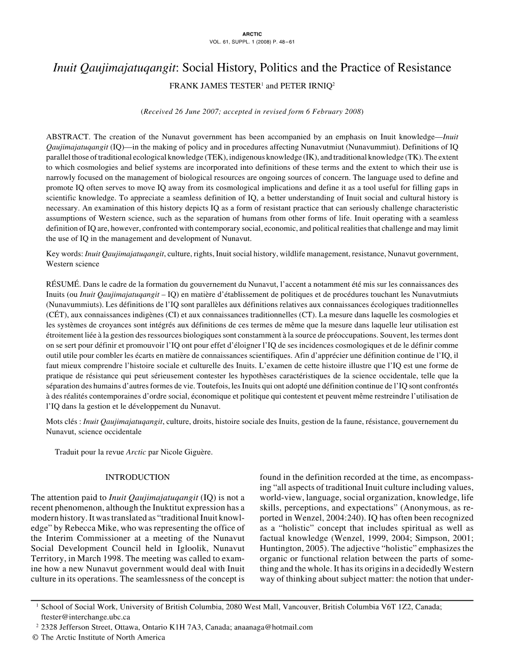 Inuit Qaujimajatuqangit: Social History, Politics and the Practice of Resistance FRANK JAMES TESTER1 and PETER IRNIQ2