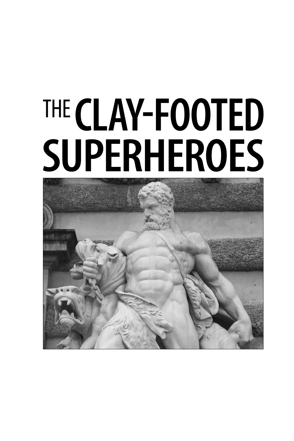 Clay-Footed Superheroes: Mythology Tales for the New Millennium (2009) from Rome to Reformation: Early European History for the New Millennium (2009)