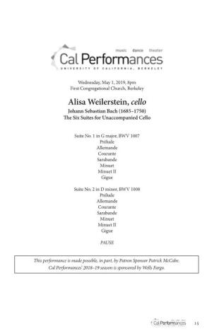 Alisa Weilerstein, Cello Johann Sebastian Bach (1685–1750) E Six Suites for Unaccompanied Cello