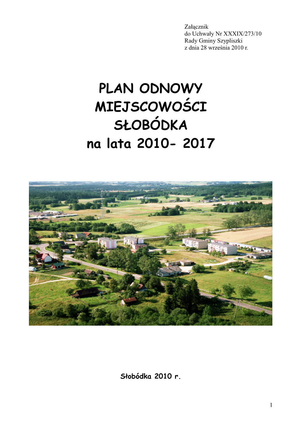 PLAN ODNOWY MIEJSCOWOŚCI SŁOBÓDKA Na Lata 2010- 2017