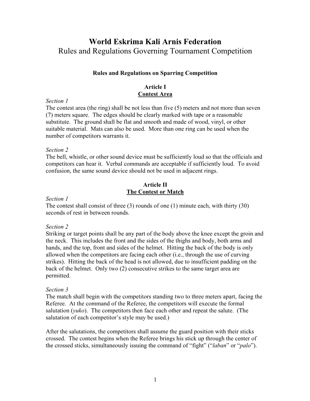 World Eskrima Kali Arnis Federation Rules and Regulations Governing Tournament Competition Updated for the European Championships 2005 in Berlin, Germany