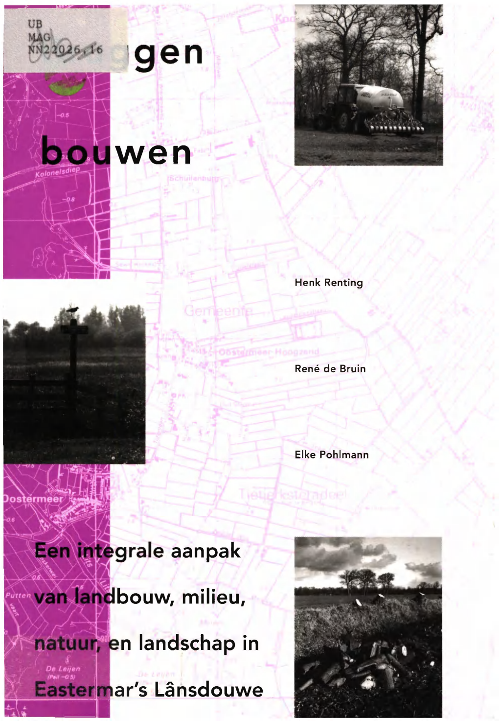 Aanpak Bouw, Milieu, N Landschap in Ar's Lânsdouwe BRUGGEN BOUWEN