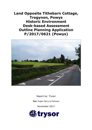 Land Opposite Tithebarn Cottage, Tregynon, Powys Historic Environment Desk-Based Assessment Outline Planning Application P/2017/0621 (Powys)