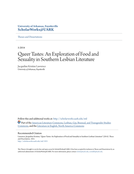 Queer Tastes: an Exploration of Food and Sexuality in Southern Lesbian Literature Jacqueline Kristine Lawrence University of Arkansas, Fayetteville