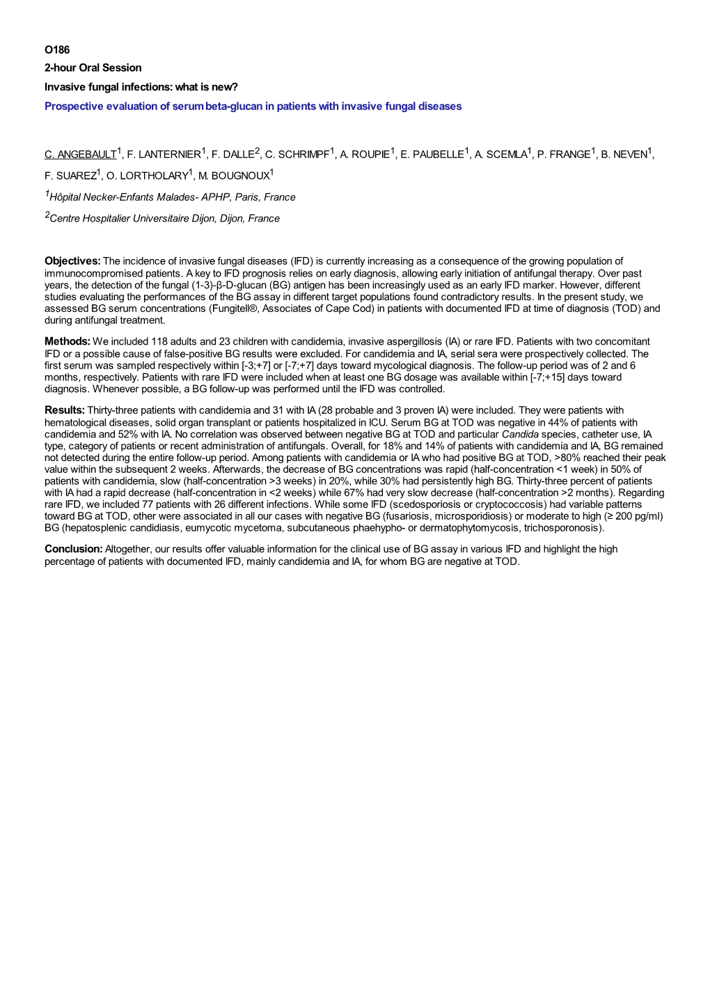 O186 2-Hour Oral Session Invasive Fungal Infections: What Is New? Prospective Evaluation of Serum Beta-Glucan in Patients with Invasive Fungal Diseases