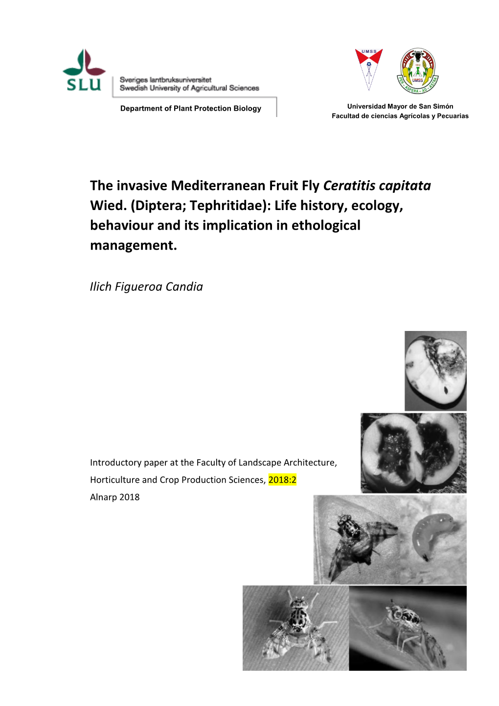 The Invasive Mediterranean Fruit Fly Ceratitis Capitata Wied. (Diptera; Tephritidae): Life History, Ecology, Behaviour and Its Implication in Ethological Management
