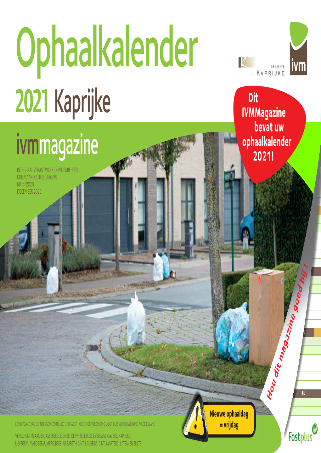 2021 Kaprijke Ivmmagazine Bevat Uw Ophaalkalender Ivmmagazine 2021! INTEGRAAL VERANTWOORD MILIEUBEHEER DRIEMAANDELIJKSE UITGAVE NR