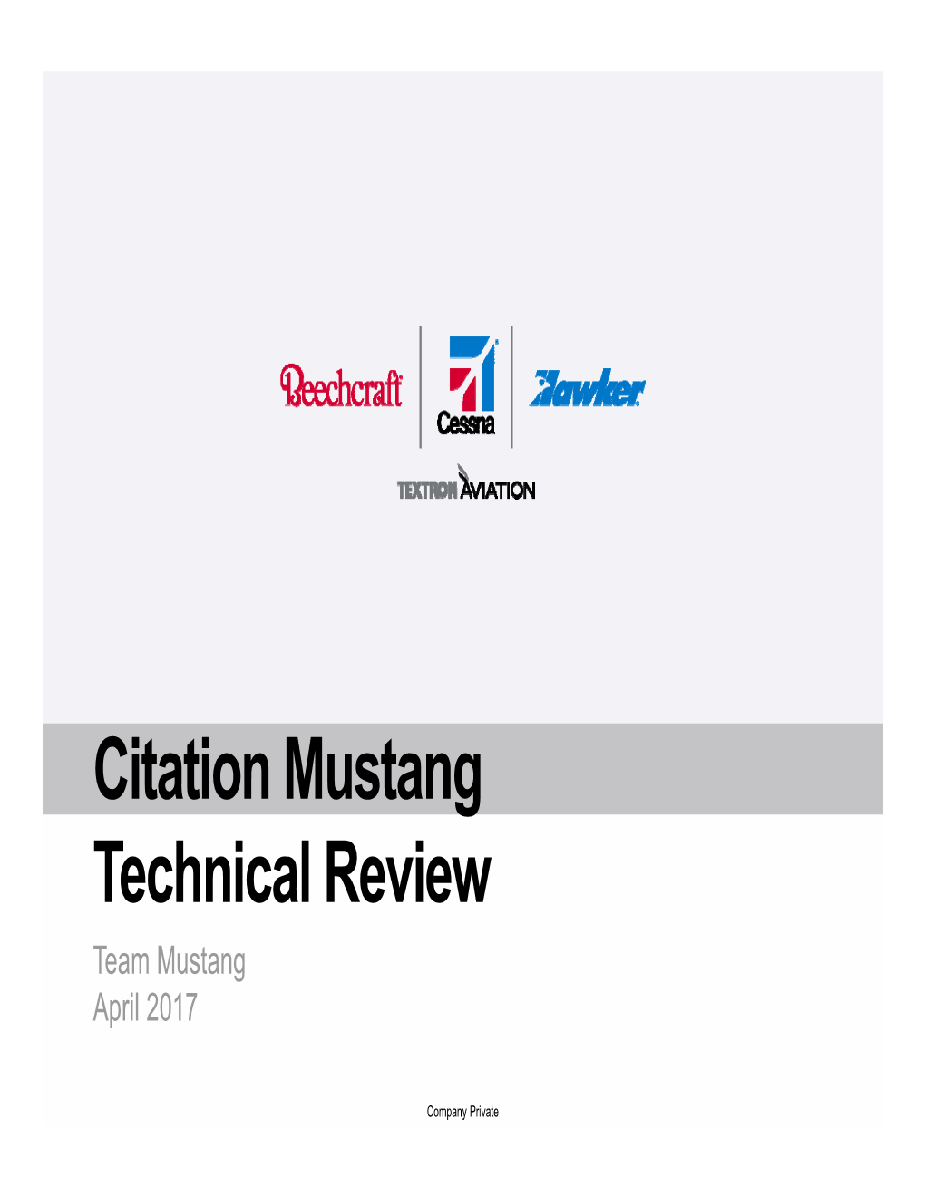 Citation Mustang Technical Review Team Mustang April 2017