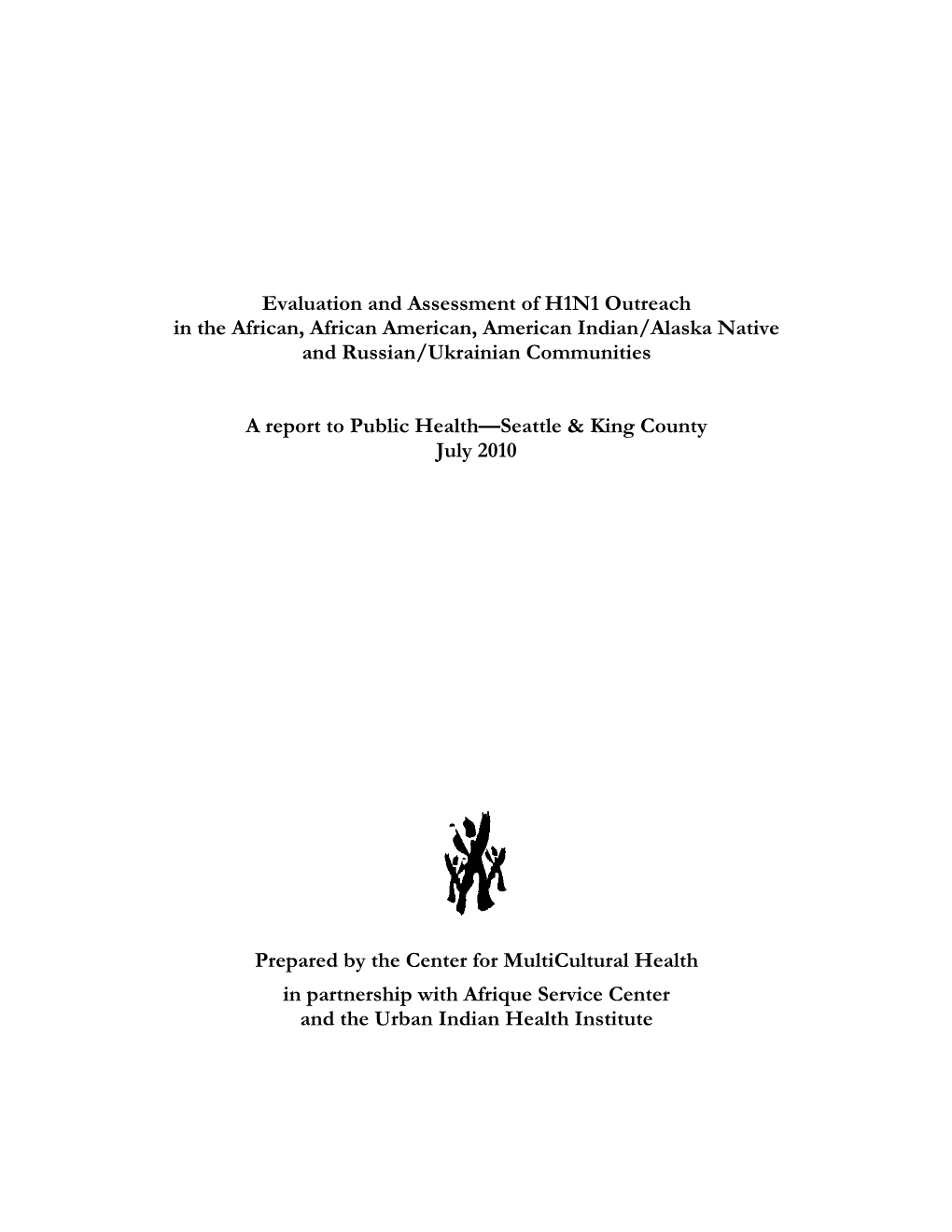 Evaluation and Assessment of H1N1 Outreach in the African, African American, American Indian/Alaska Native and Russian/Ukrainian Communities