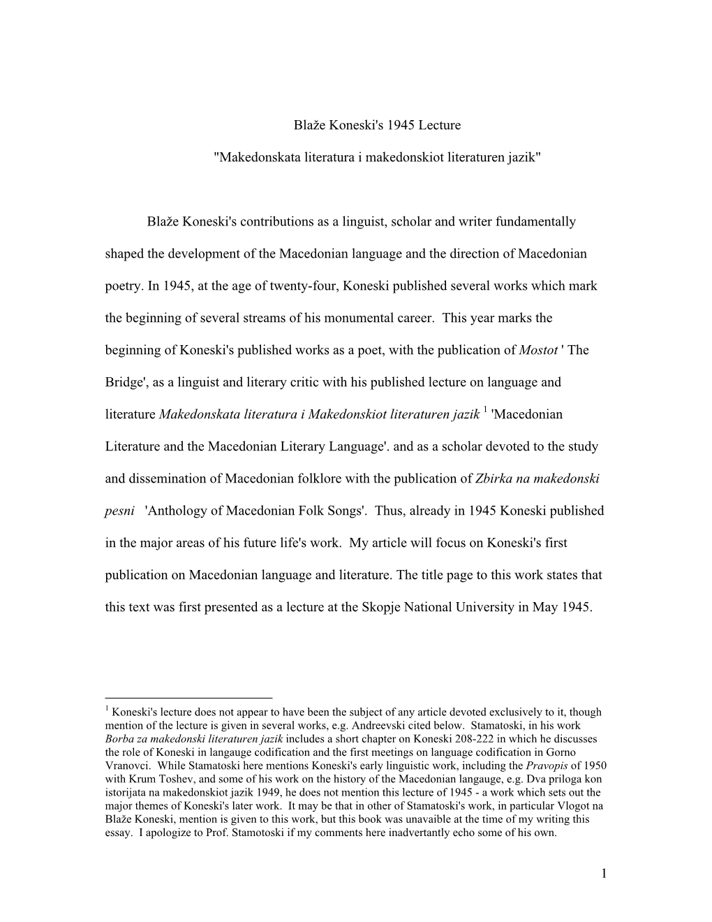 Blaže Koneski's Contributions As a Linguist, Scholar and Writer Fundamentally Shaped the Development of the Macedonian Language and the Direction of Macedonian Poetry