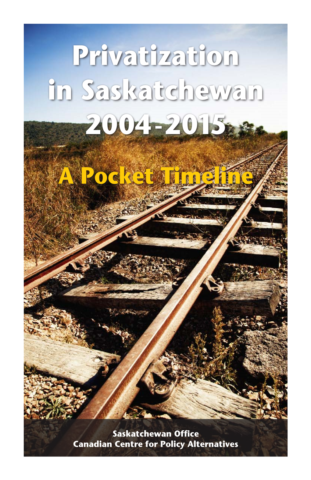 Privatization in Saskatchewan 2004-2015