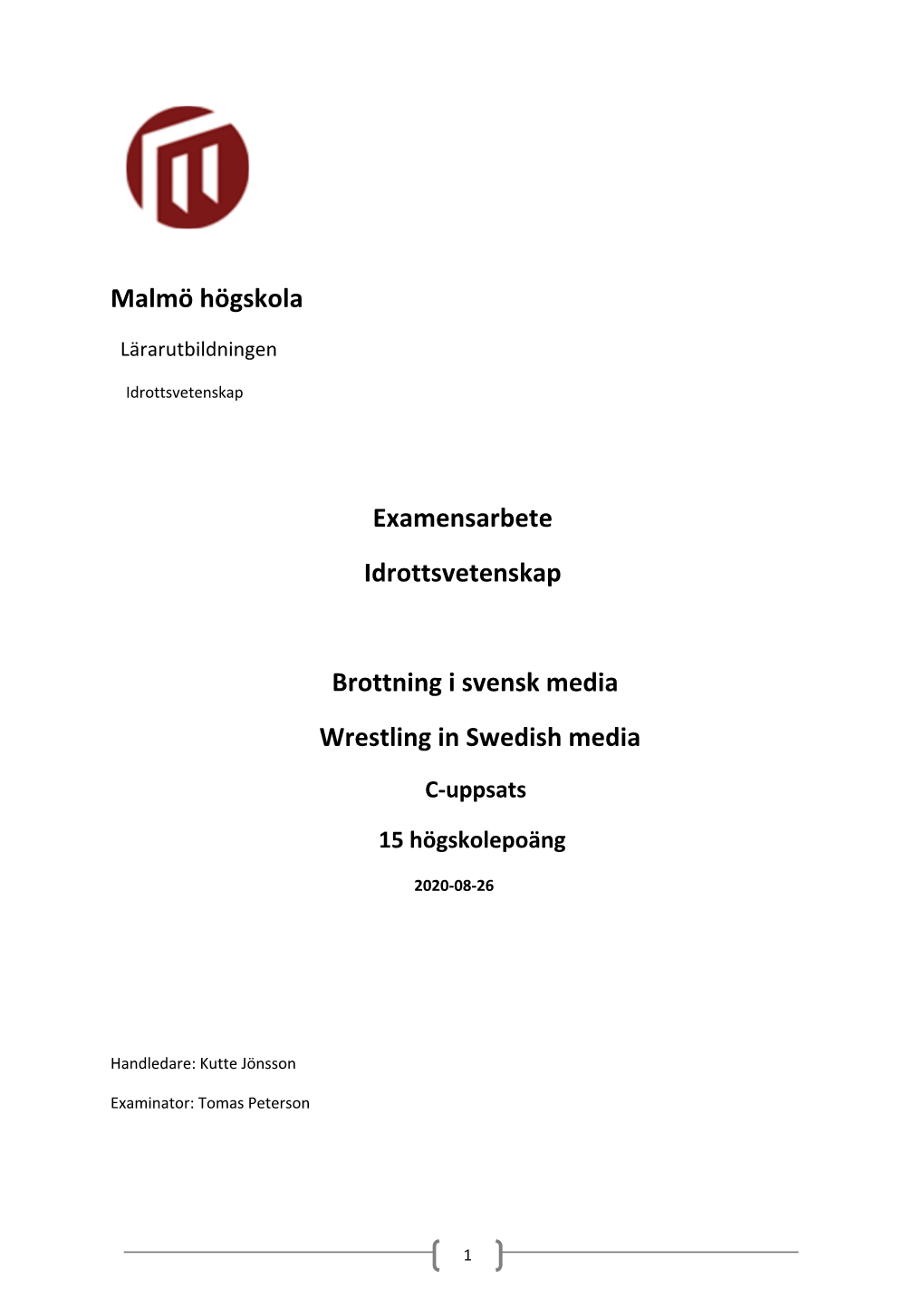 Malmö Högskola Examensarbete Idrottsvetenskap Brottning I Svensk Media Wrestling in Swedish Media