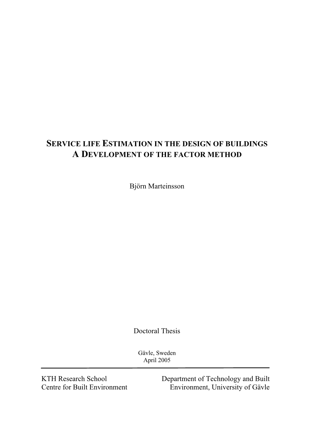 Service Life Estimation in the Design of Buildings a Development of the Factor Method