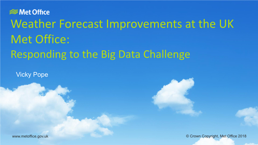 Weather Forecast Improvements at the UK Met Office: Responding to the Big Data Challenge