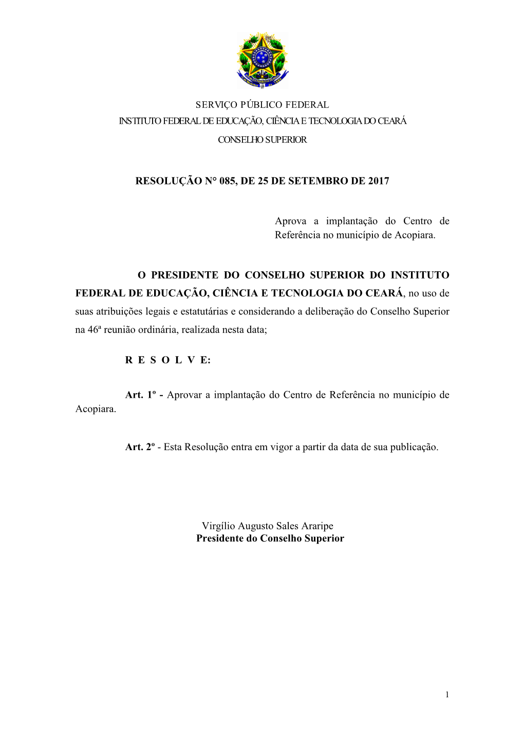 RESOLUÇÃO N° 085, DE 25 DE SETEMBRO DE 2017 Aprova A