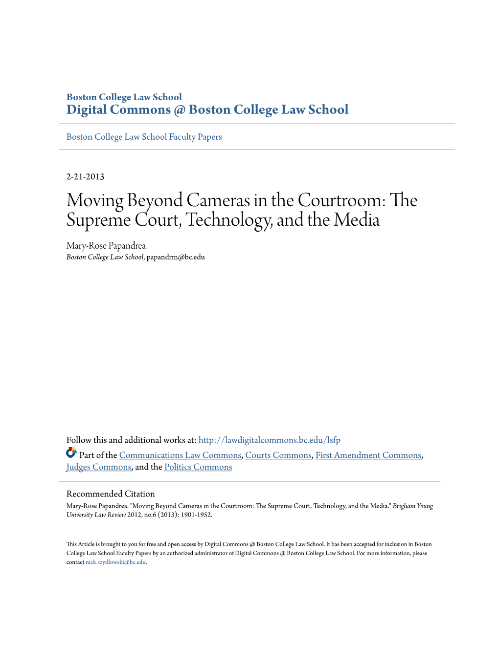 Moving Beyond Cameras in the Courtroom: the Supreme Court, Technology, and the Media Mary-Rose Papandrea Boston College Law School, Papandrm@Bc.Edu