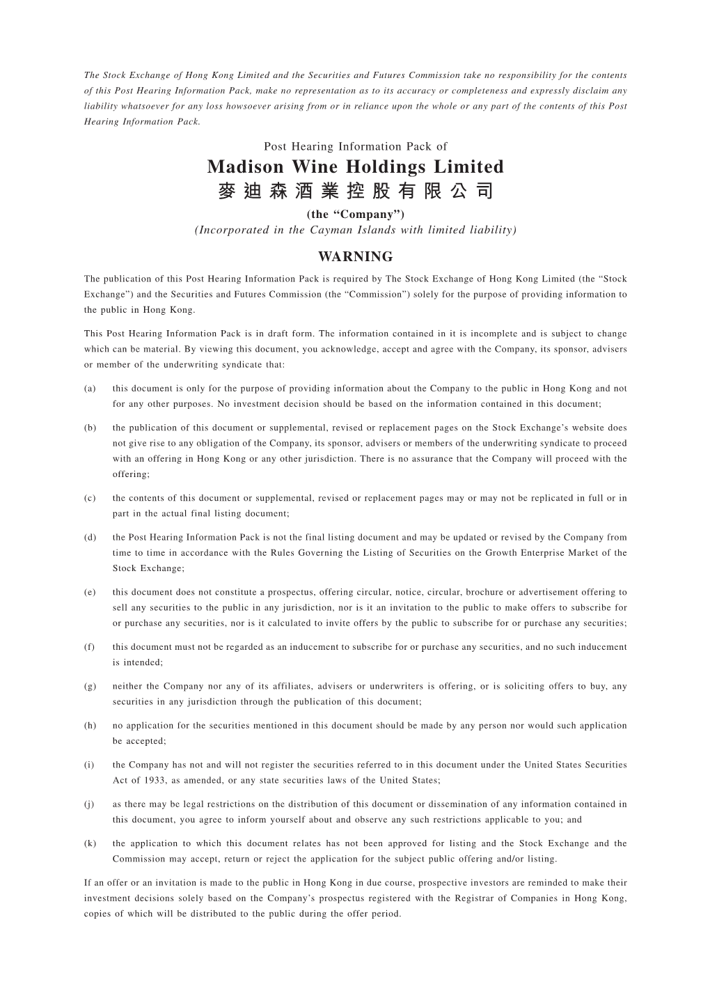 Madison Wine Holdings Limited 麥迪森酒業控股有限公司 (The “Company”) (Incorporated in the Cayman Islands with Limited Liability) WARNING