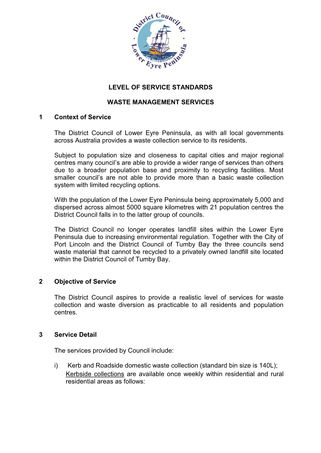 LEVEL of SERVICE STANDARDS WASTE MANAGEMENT SERVICES 1 Context of Service the District Council of Lower Eyre Peninsula, As With