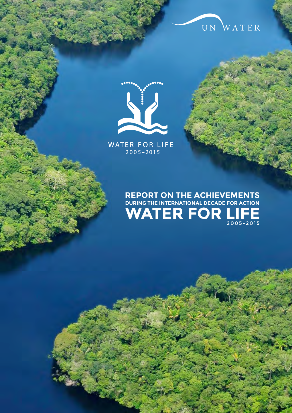 Report on the Achievements During the International Decade for Action Water for Life 2005-2015 IMPRINT
