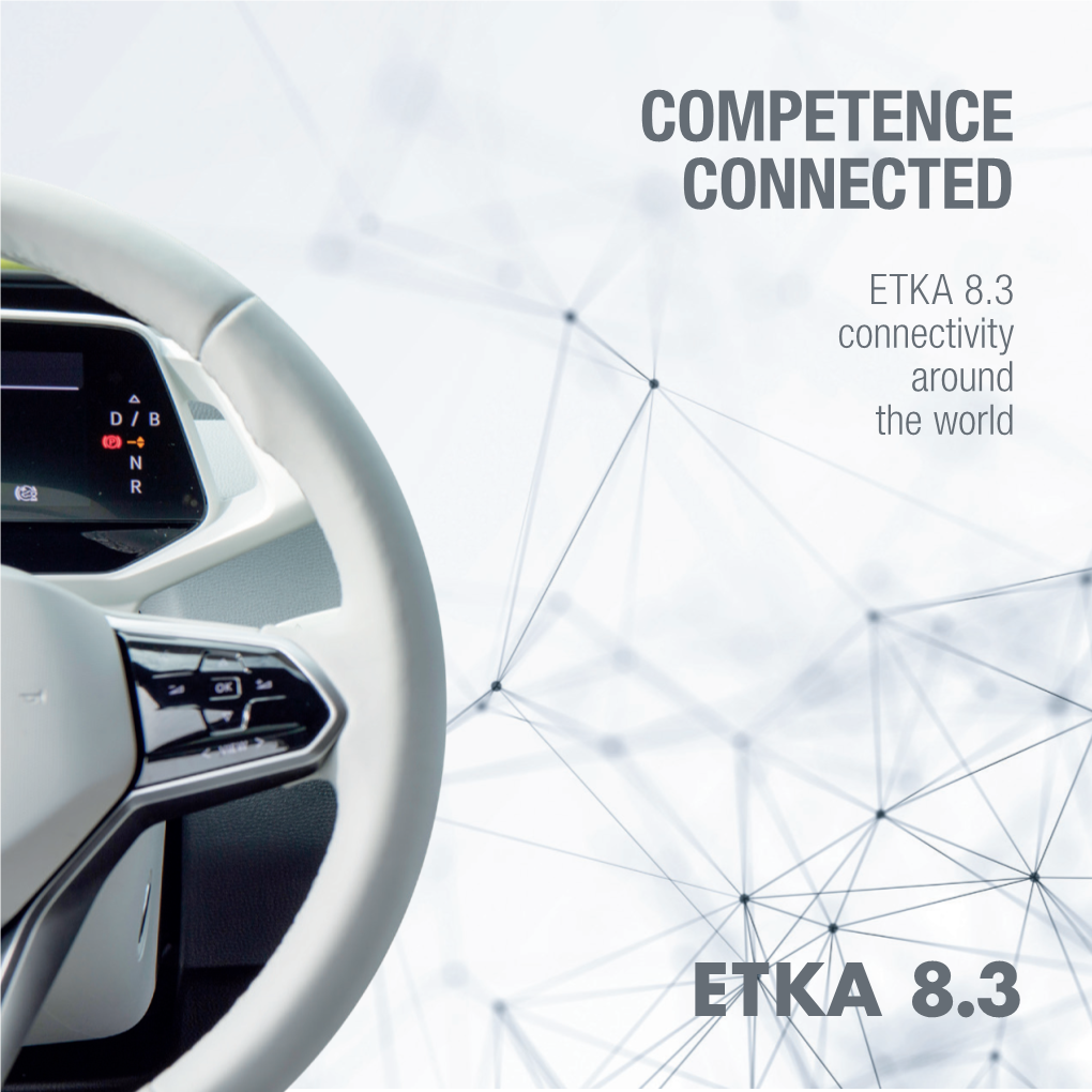 ETKA 8.3 Connectivity Around the World ETKA 8.3 Connectivity Drives Efficiency