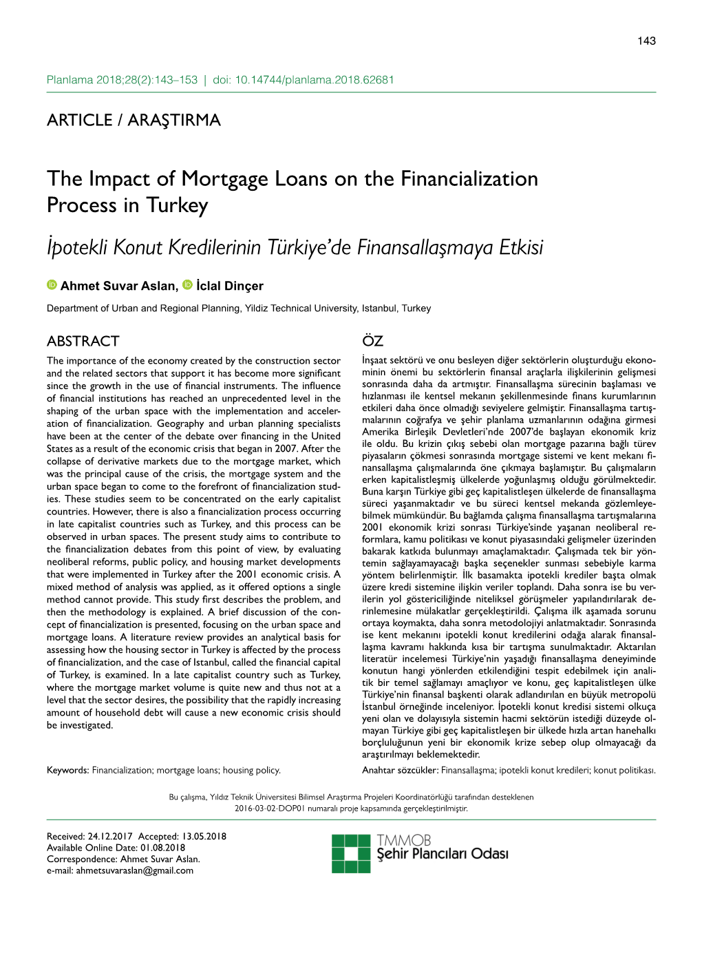 The Impact of Mortgage Loans on the Financialization Process in Turkey İpotekli Konut Kredilerinin Türkiye’De Finansallaşmaya Etkisi