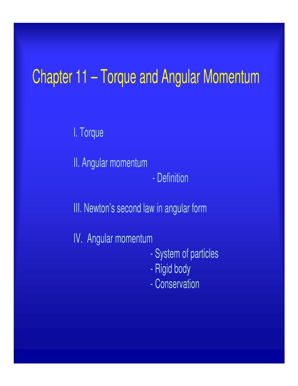 Chapter 11 – Torque and Angular Momentum