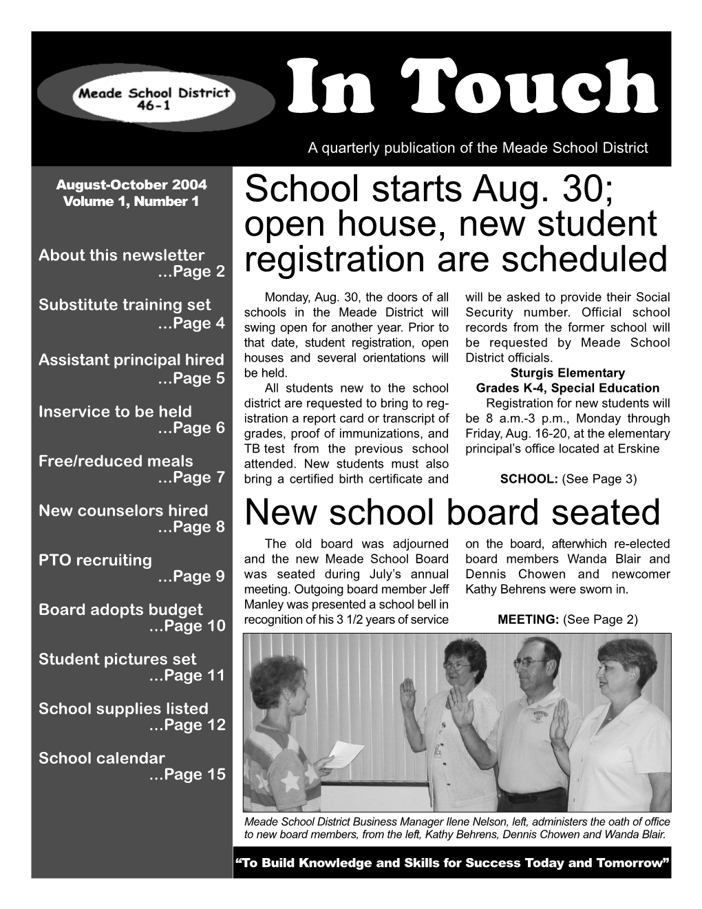 August-October 2004 Volume 1, Number 1 School Starts Aug