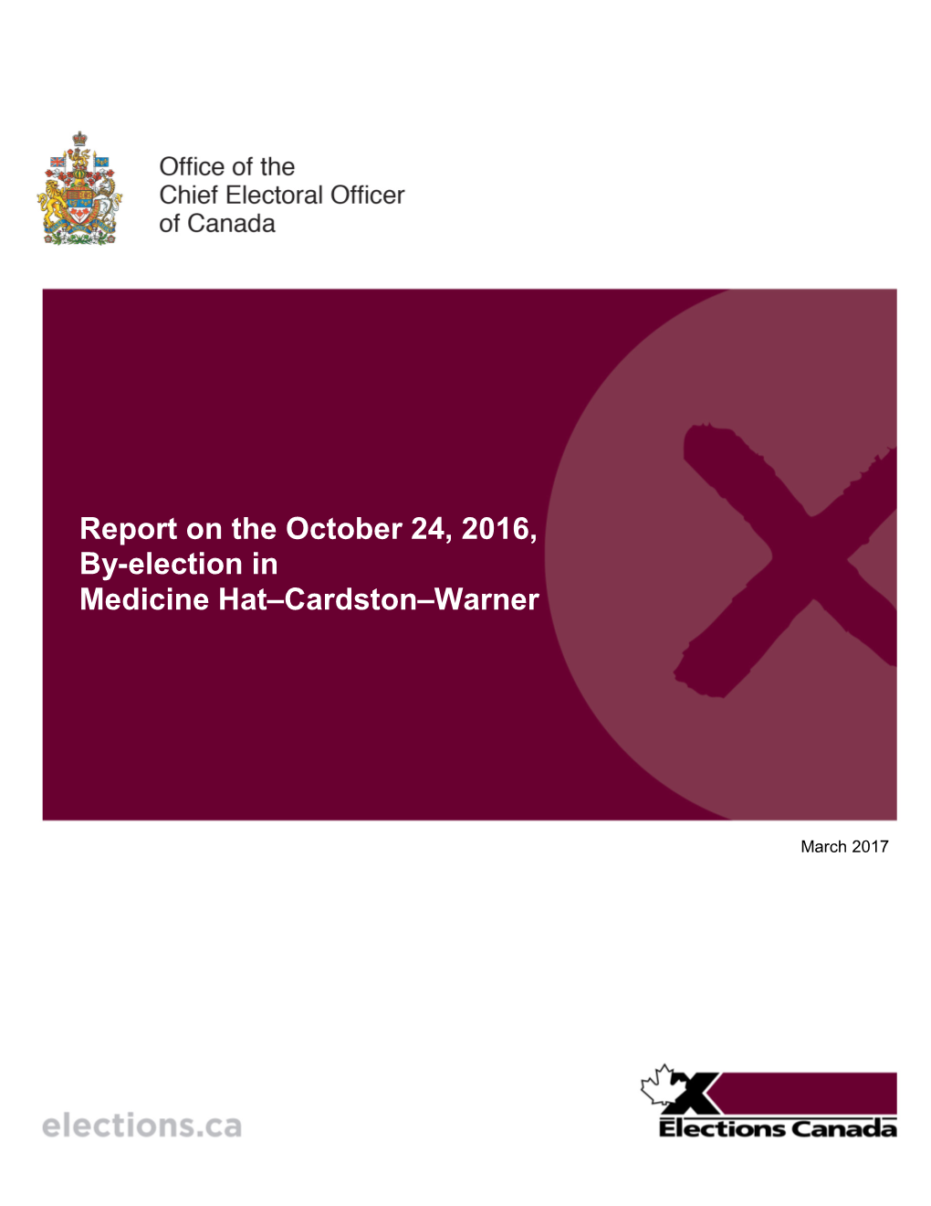 Report on the October 24, 2016, By-Election in Medicine Hat–Cardston–Warner