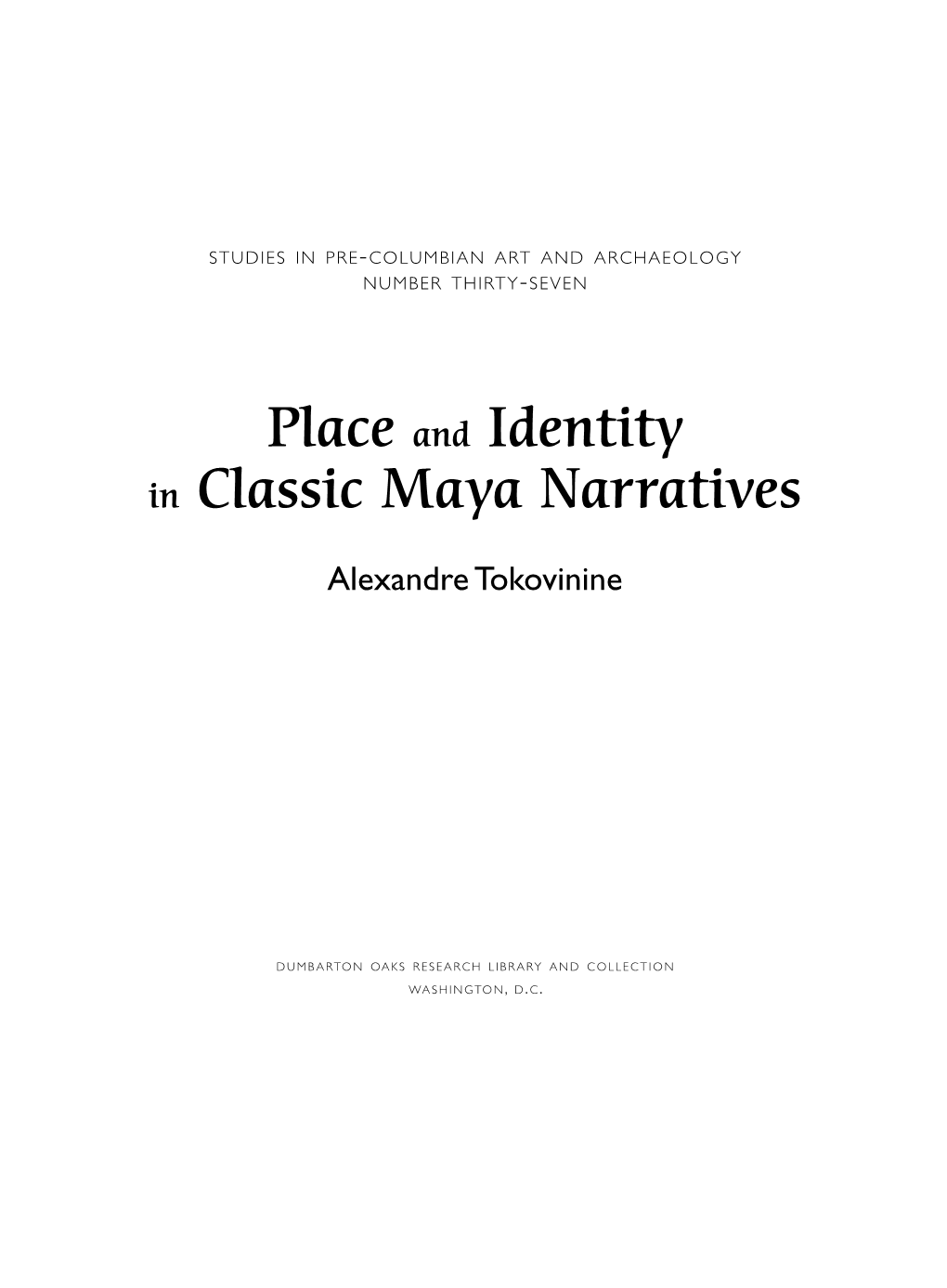 Place and Identity in Classic Maya Narratives