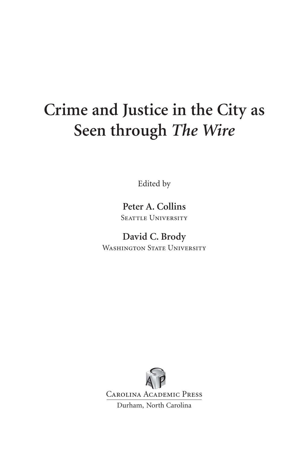 Crime and Justice in the City As Seen Through the Wire