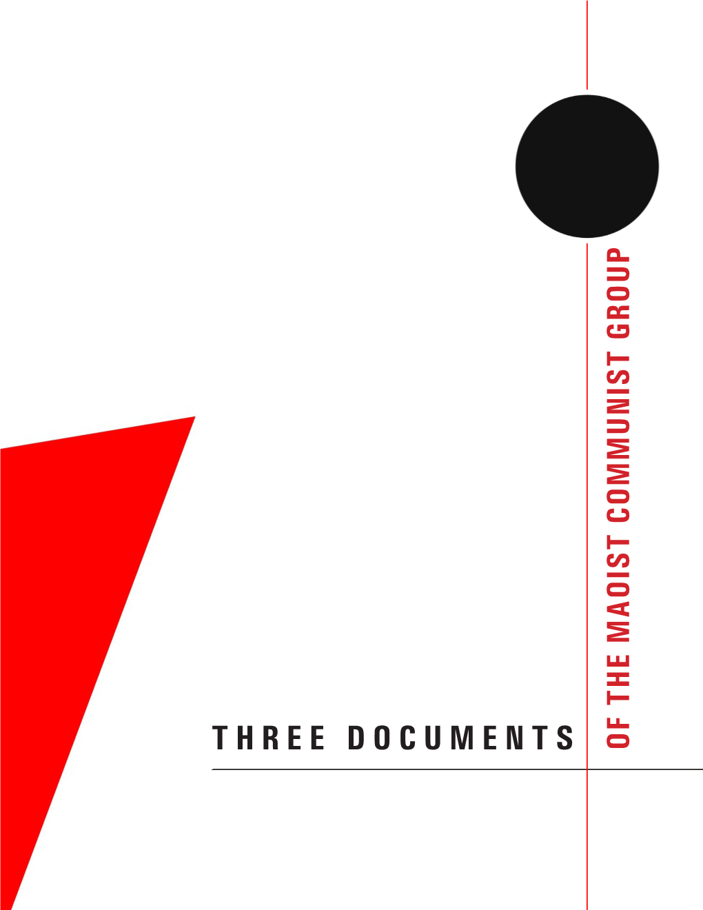 THREE DOCUMENTS of the MAOIST COMMUNIST GROUP Three Documents of the Maoist Communist Group