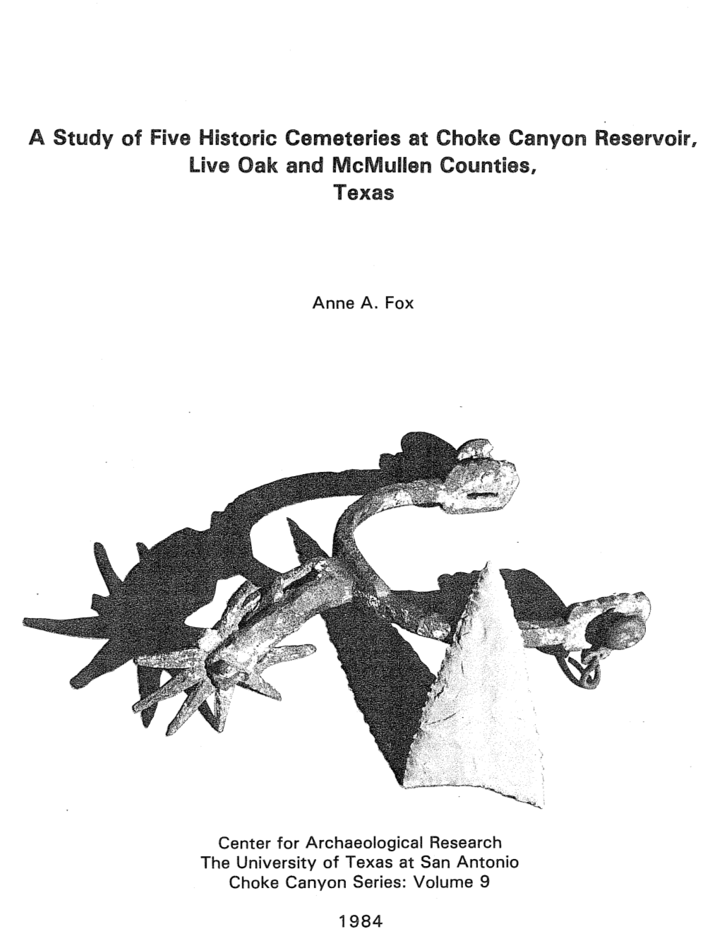 A Study of Five Historic Cemeteries at Choke Canyon Reservoir, Live Oak and Mcmullen Counties, Texas