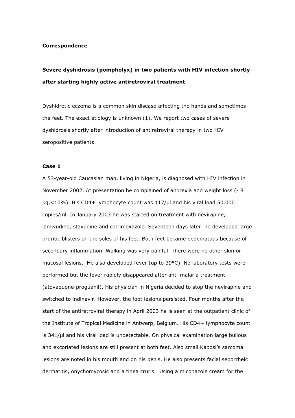 Correspondence Severe Dyshidrosis (Pompholyx) in Two Patients