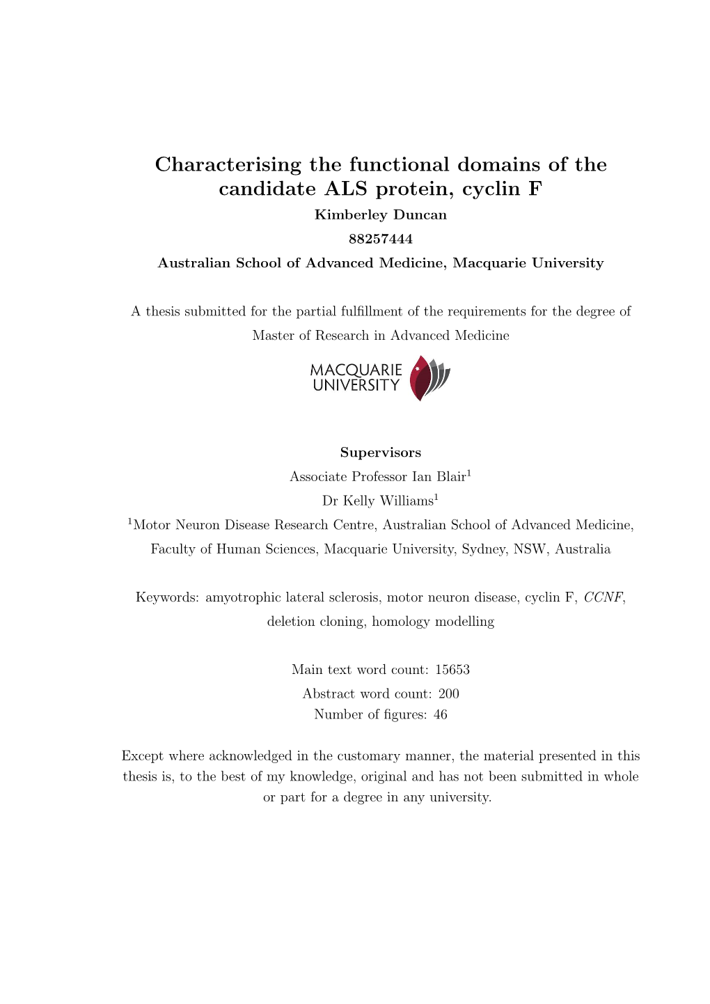 Characterising the Functional Domains of the Candidate ALS Protein, Cyclin F Kimberley Duncan 88257444 Australian School of Advanced Medicine, Macquarie University