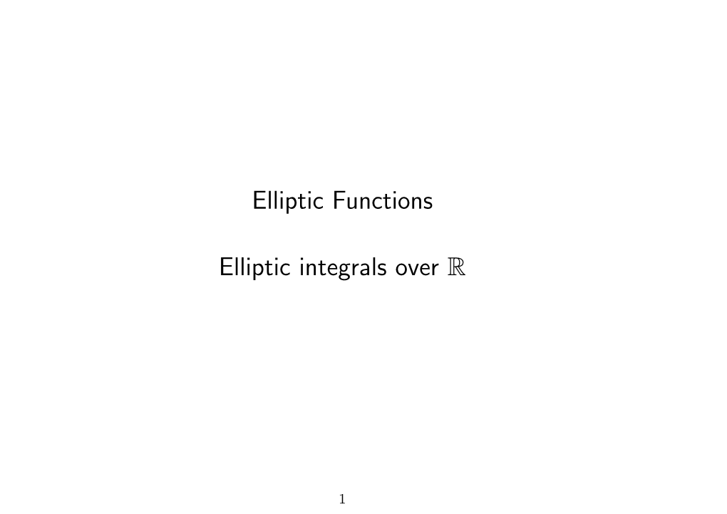 Elliptic Functions Elliptic Integrals Over R