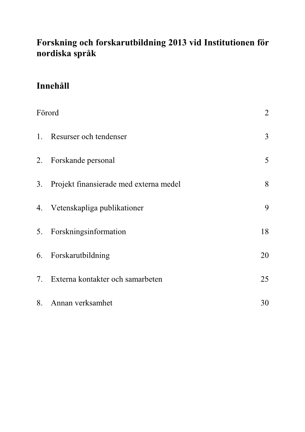 Forskning Och Forskarutbildning 2013 Vid Institutionen För Nordiska Språk