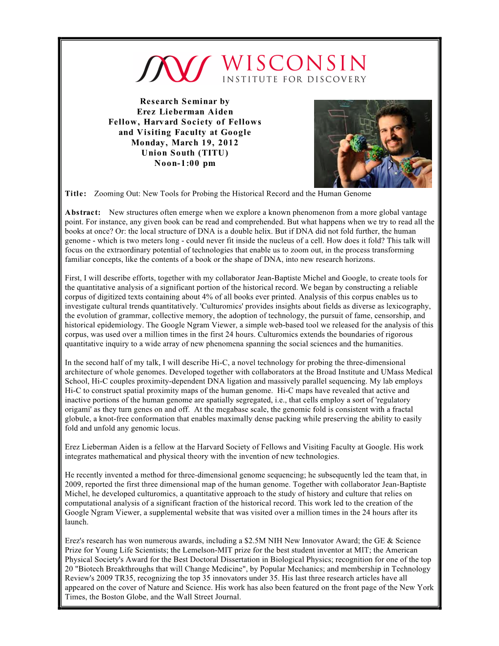 Research Seminar by Erez Lieberman Aiden Fellow, Harvard Society of Fellows and Visiting Faculty at Google Monday, March 19, 2012 Union South (TITU) Noon-1:00 Pm