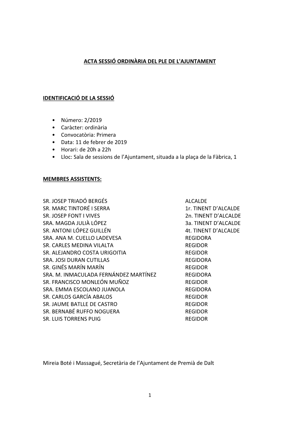 ACTA SESSIÓ ORDINÀRIA DEL PLE DE L'ajuntament IDENTIFICACIÓ DE LA SESSIÓ • Número: 2/2019 • Caràcter: Ordinària