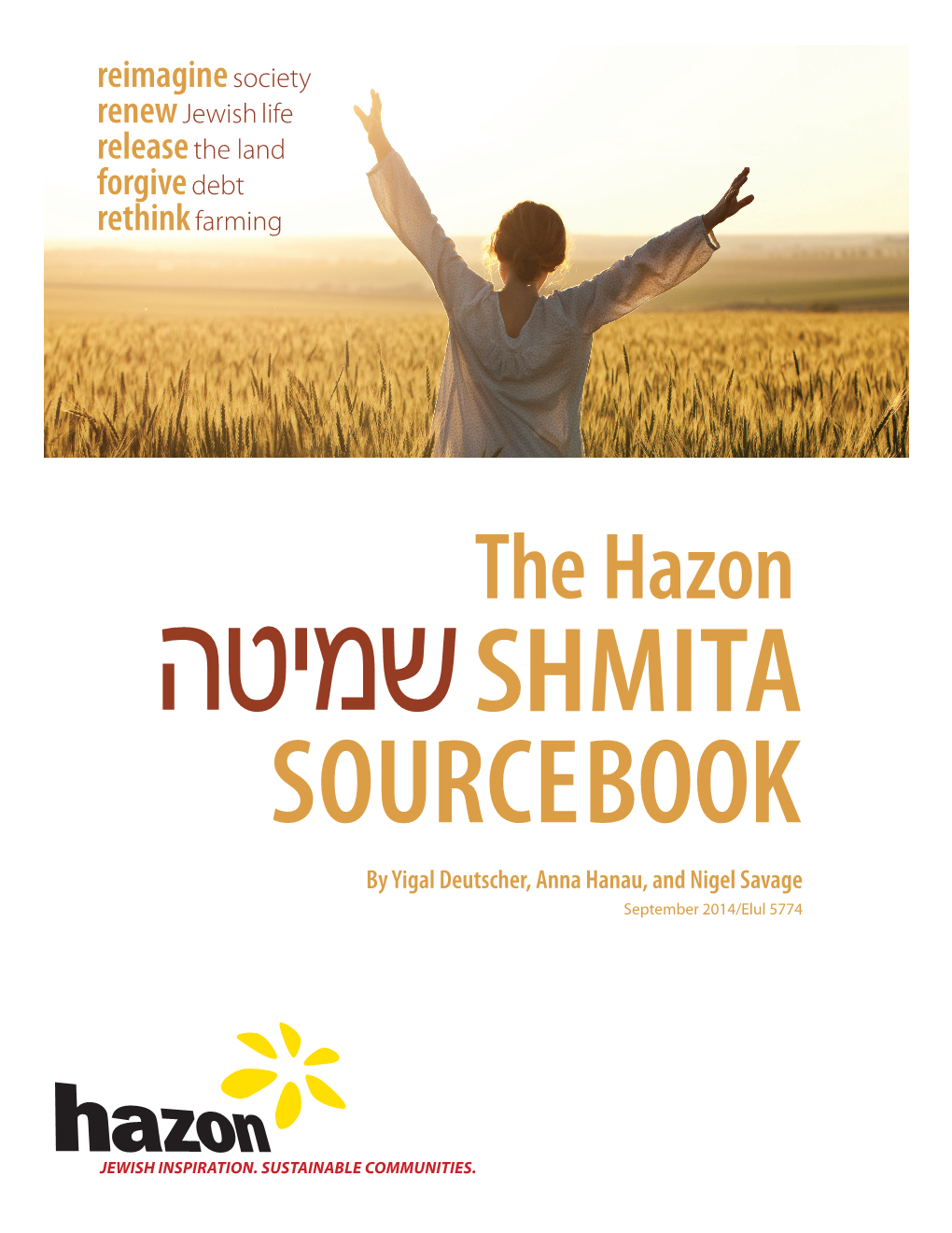 THE HAZON SHMITA SOURCEBOOK Offers an In-Depth Overview of Shmita, the Sabbatical Practice Introduced in the Torah