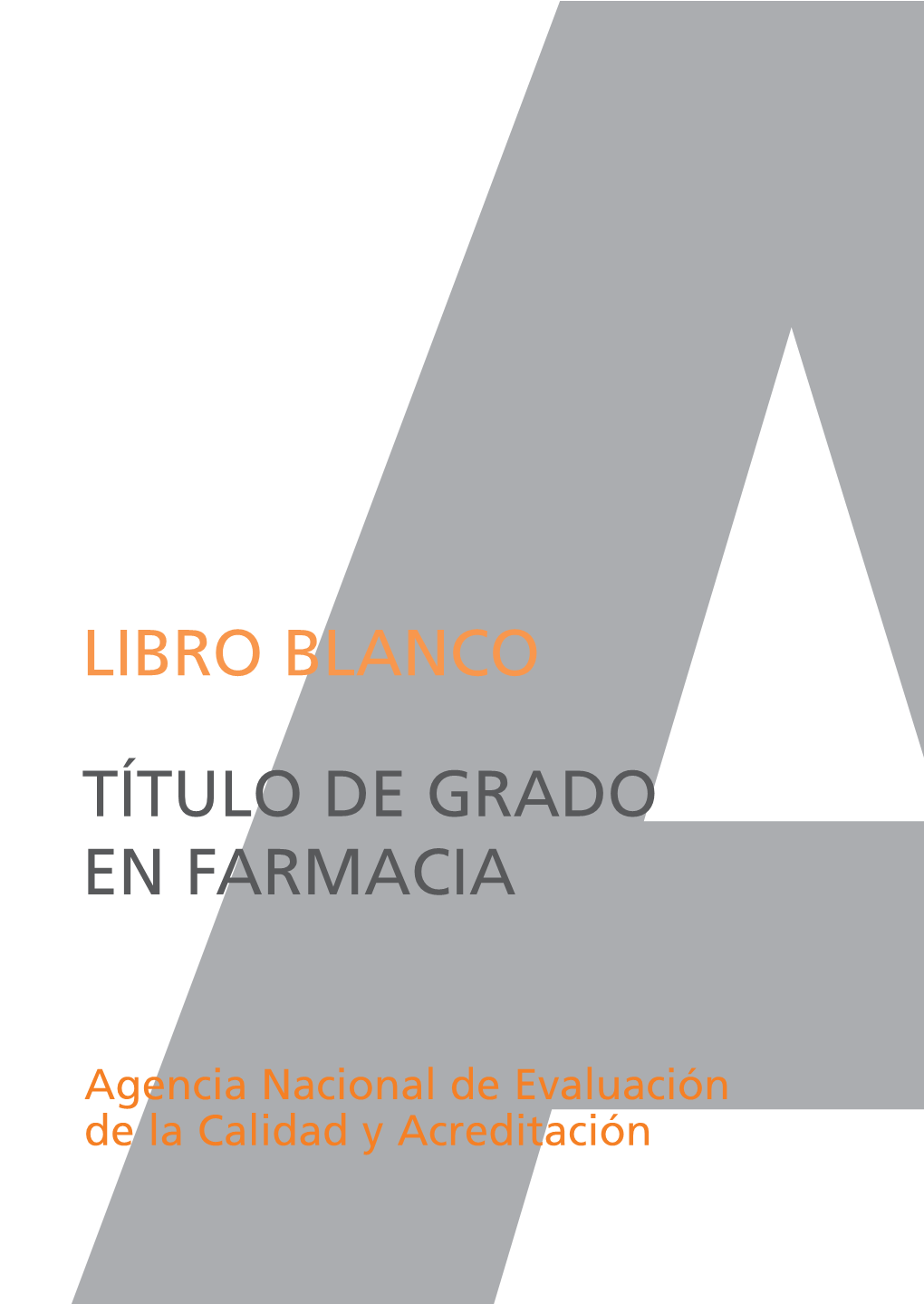 "Libro Blanco. Título De Grado En Farmacia", De La Agencia Nacional De Evaluación Y De La