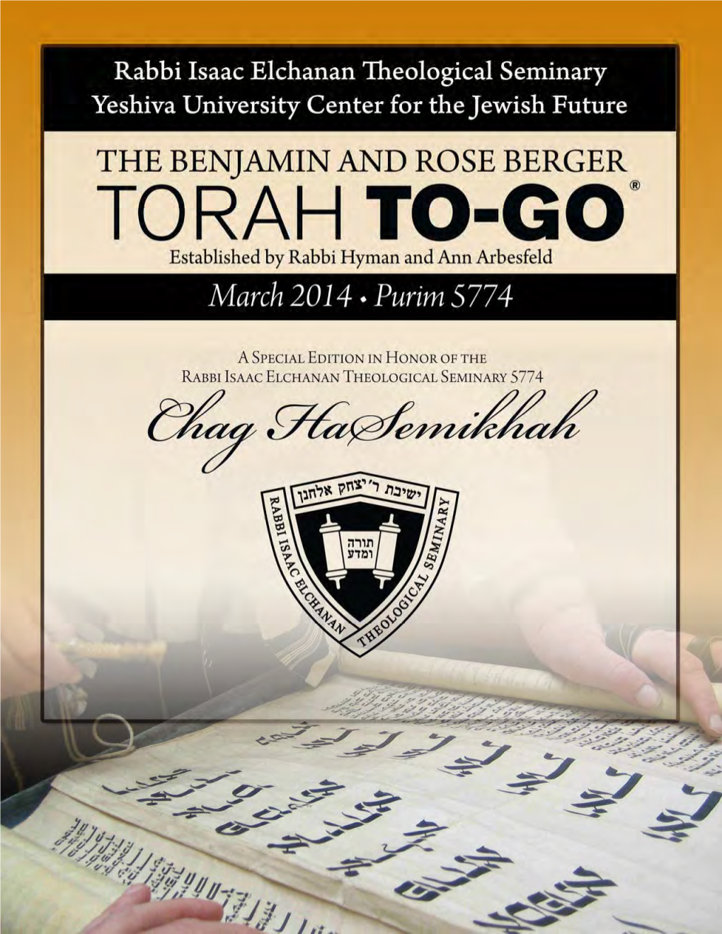 Rabbi Isaac Elchanan Theological Seminary • the Benjamin and Rose Berger CJF Torah To-Go Series• Adar 5774