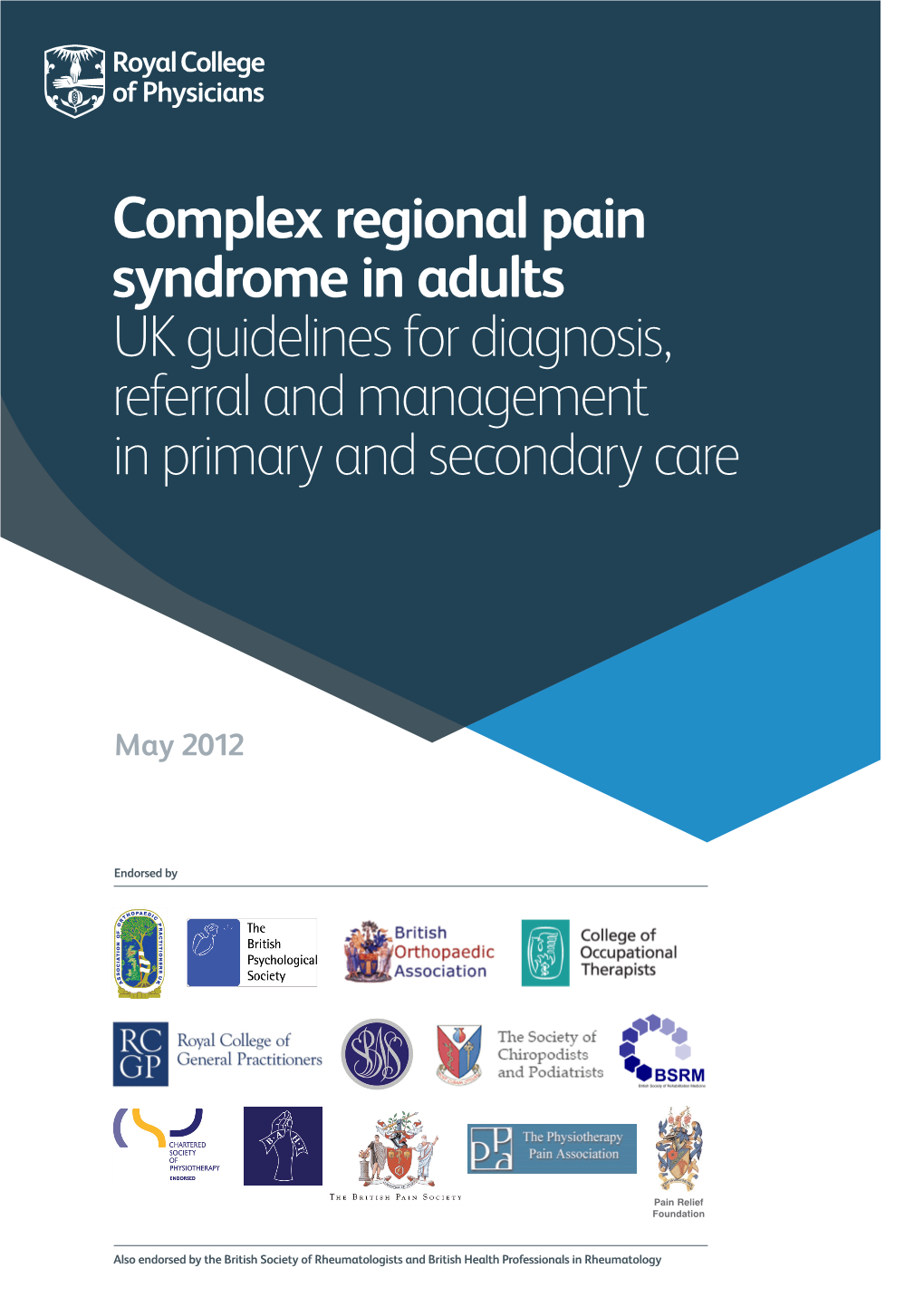 Complex Regional Pain Syndrome in Adults: UK Guidelines for Diagnosis, Referral and Management in Primary and Secondary Care