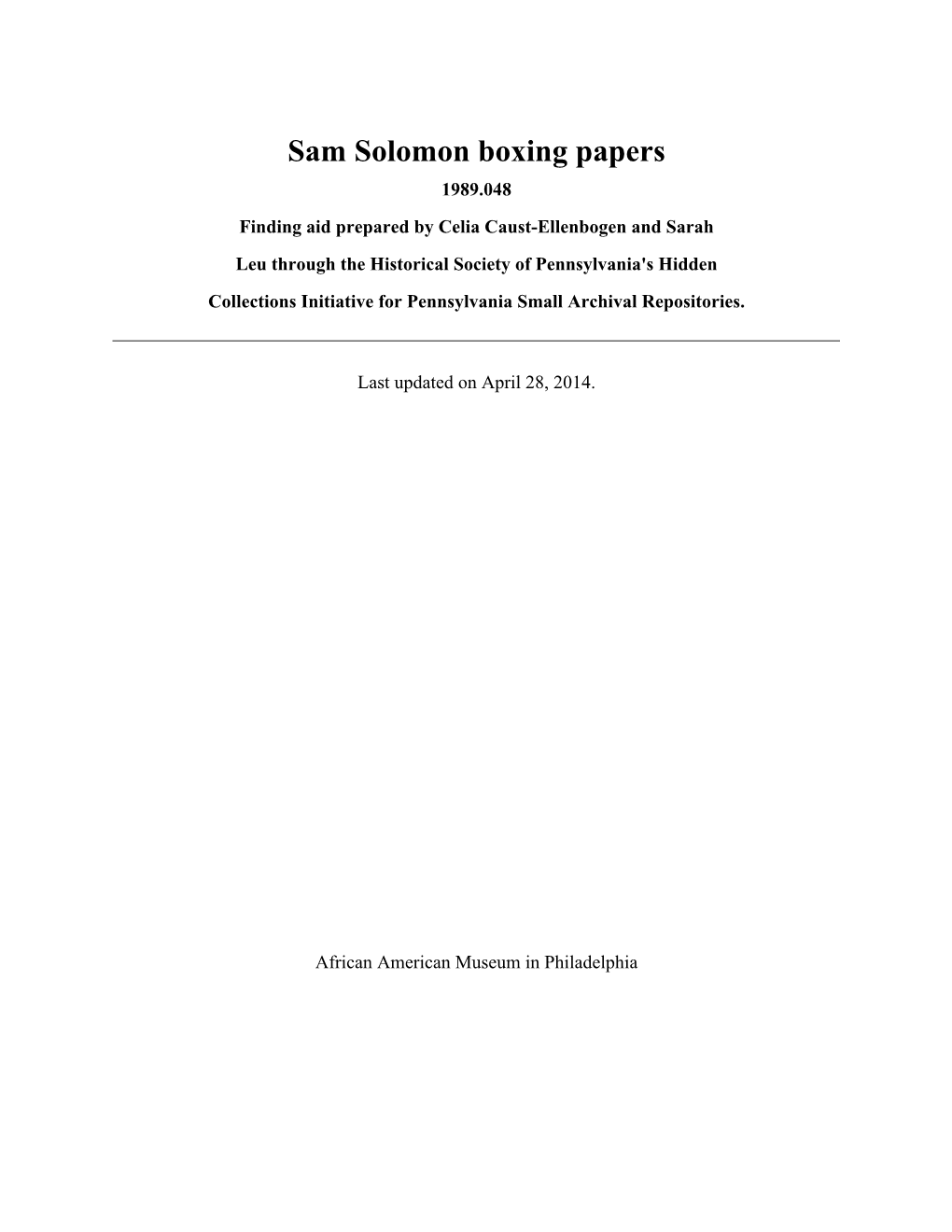 Sam Solomon Boxing Papers 1989.048 Finding Aid Prepared by Celia Caust-Ellenbogen and Sarah Leu Through the Historical Society of Pennsylvania's Hidden