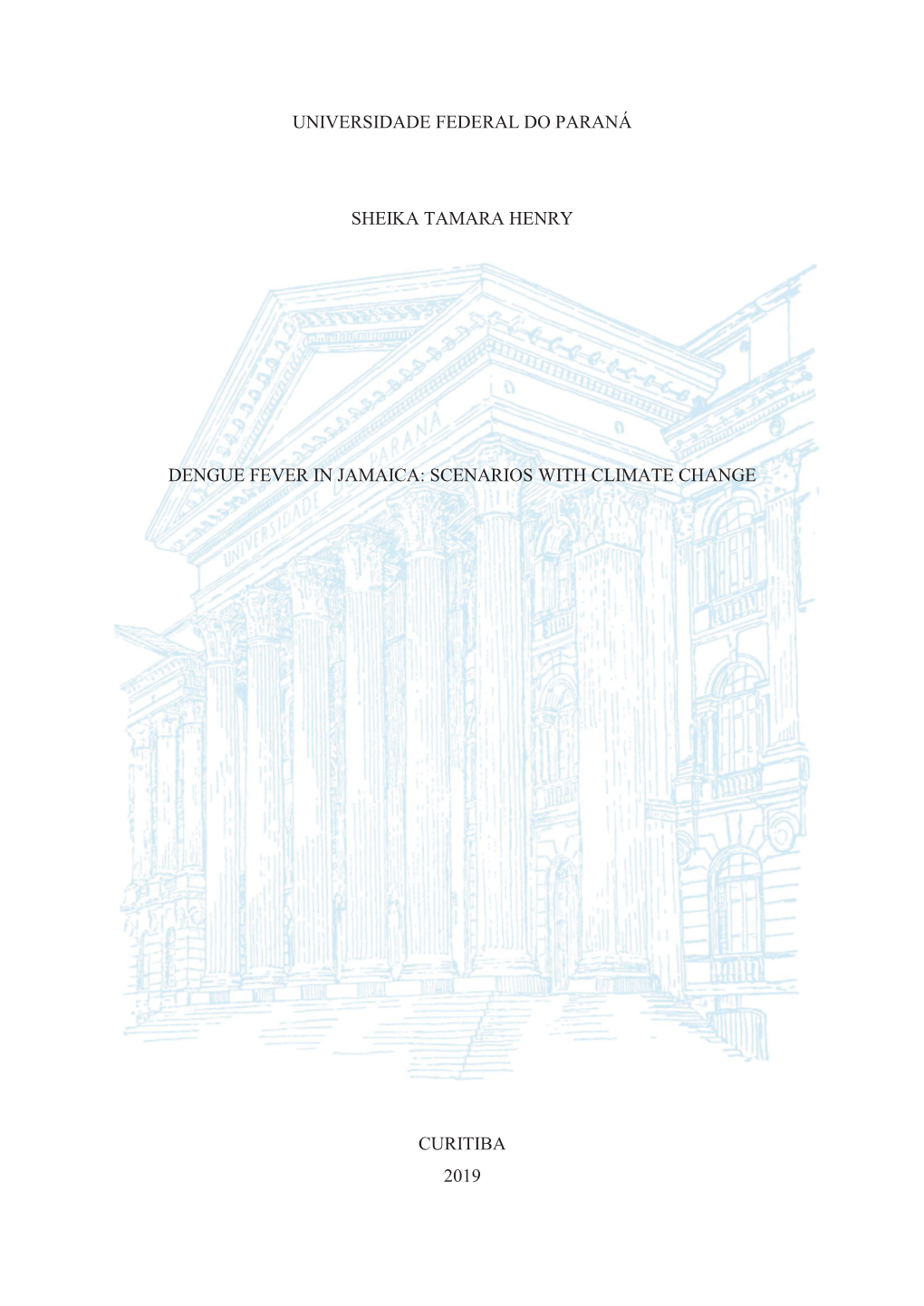 Sheika Tamara Henry Dengue Fever in Jamaica: Scenarios with Climate